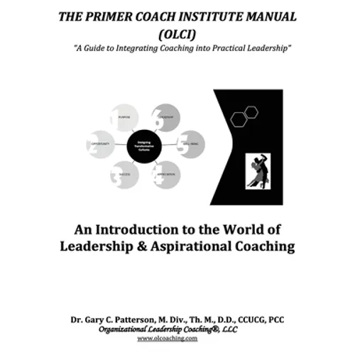 The Primer Coach Institute Manual: An Introduction to the World of Leadership & Aspirational Coaching - Paperback