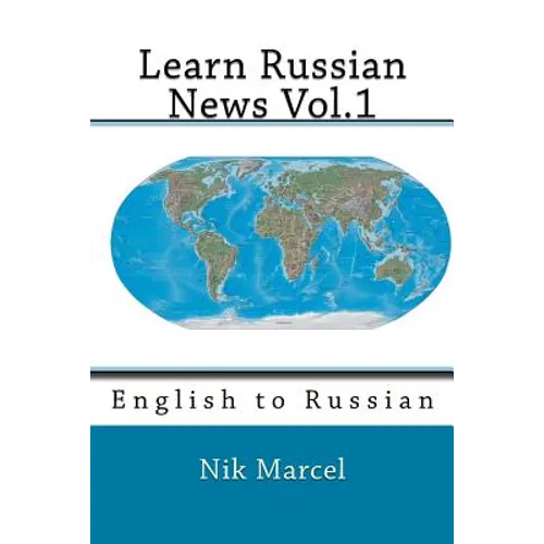 Learn Russian News Vol.1: English to Russian - Paperback