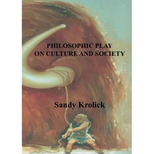 Philosophic Play On Culture and Society: On Culture and Society - Paperback