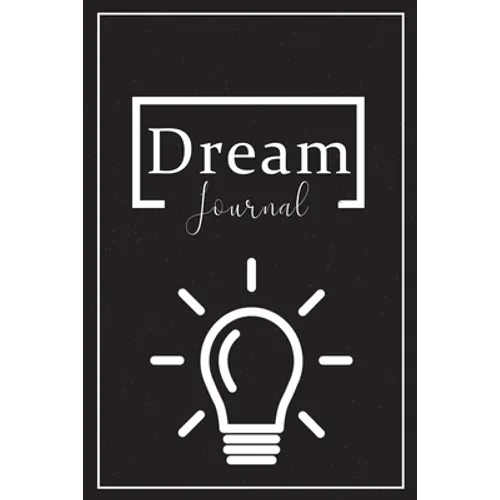 Dream Book: Record, Track, and Interpret Your Dreams, Daily Dream Book - Paperback