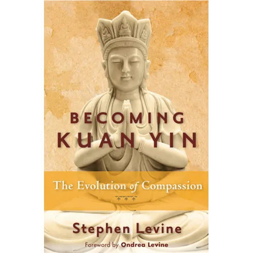 Becoming Kuan Yin: The Evolution of Compassion - Paperback