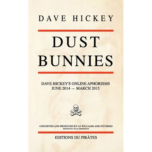 Dust Bunnies: Dave Hickey's Online Aphorisms - Paperback