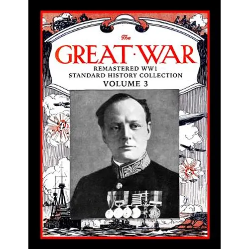 The Great War: Remastered Ww1 Standard History Collection Volume 3 - Paperback