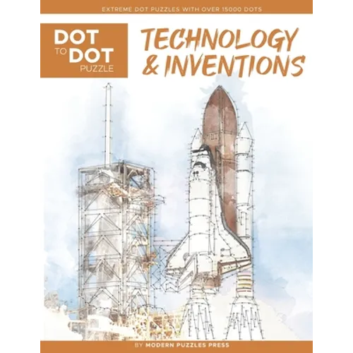 Technology & Inventions - Dot to Dot Puzzle (Extreme Dot Puzzles with over 15000 dots): Extreme Dot to Dot Books for Adults - Challenges to complete a - Paperback