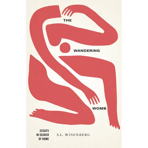 The Wandering Womb: Essays in Search of Home - Paperback