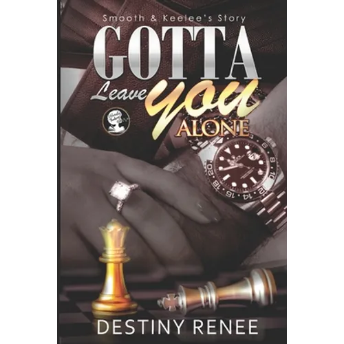Gotta Leave You Alone: Smooth & Keelee's Story: Smooth & Keelee's Story - Paperback