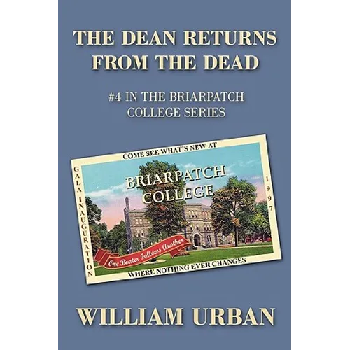 The Dean Returns from the Dead: #4 in the Briarpatch College Series - Paperback