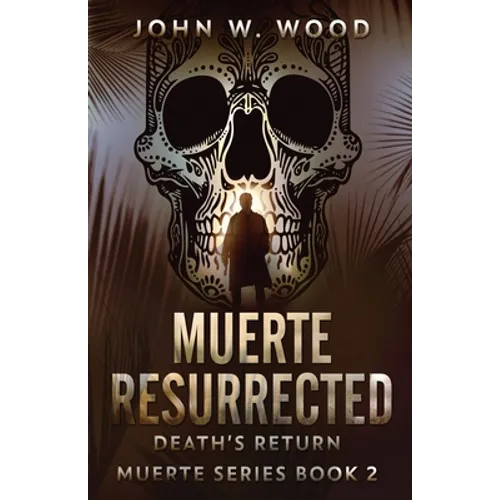 Muerte Resurrected: Death's Return - Paperback
