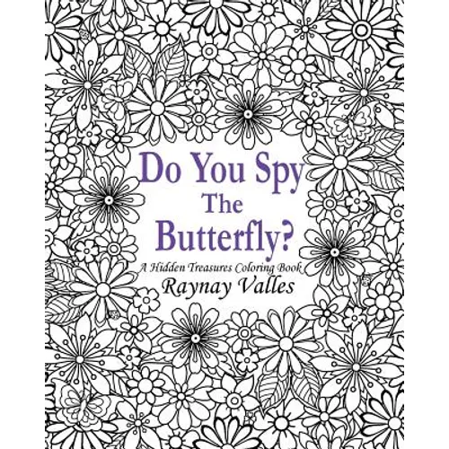 Do You Spy the Butterfly?: A Hidden Treasures Coloring Book - Paperback