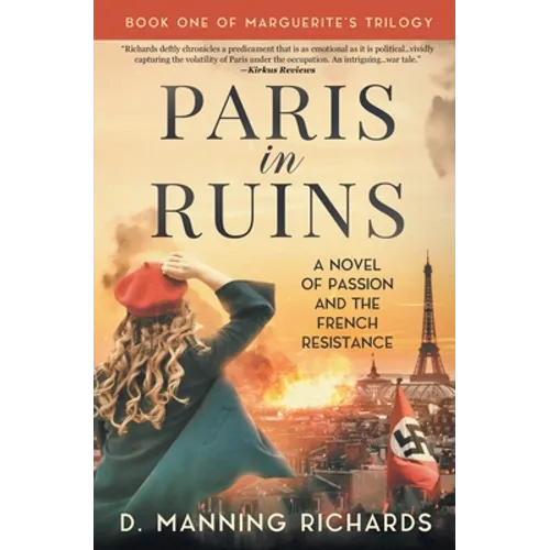 Paris in Ruins: A Novel of Passion and the French Resistance - Paperback