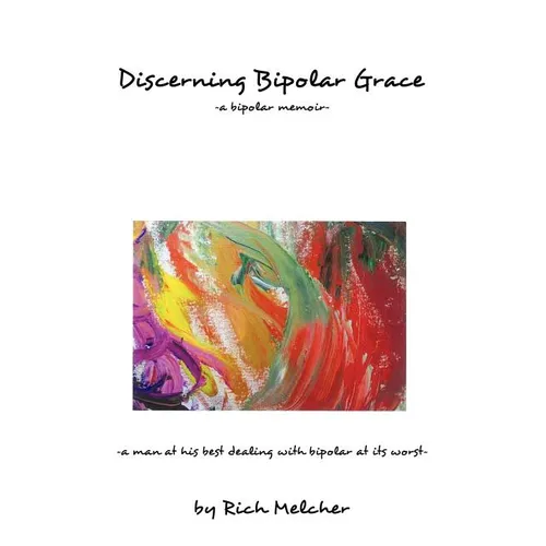 Discerning Bipolar Grace: a man at his best dealing with bipolar at its worst - Paperback