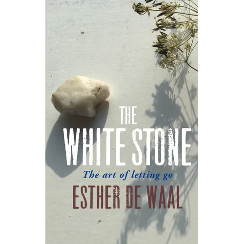 The White Stone: The Art of Letting Go - Paperback