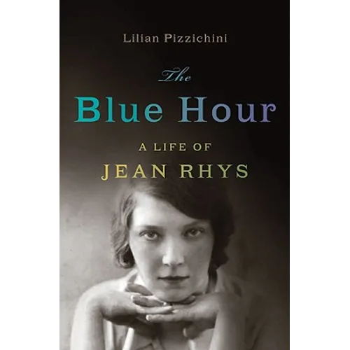 Blue Hour: A Life of Jean Rhys - Hardcover