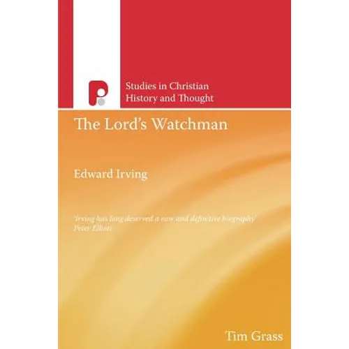 The Lord's Watchman: Edward Irving - Paperback