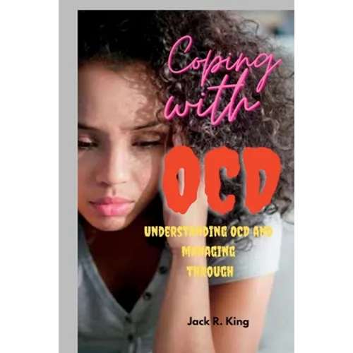 Coping with OCD: Understanding OCD and managing through - Paperback
