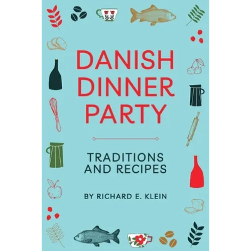 Danish Dinner Party: Traditions and Recipes - Paperback