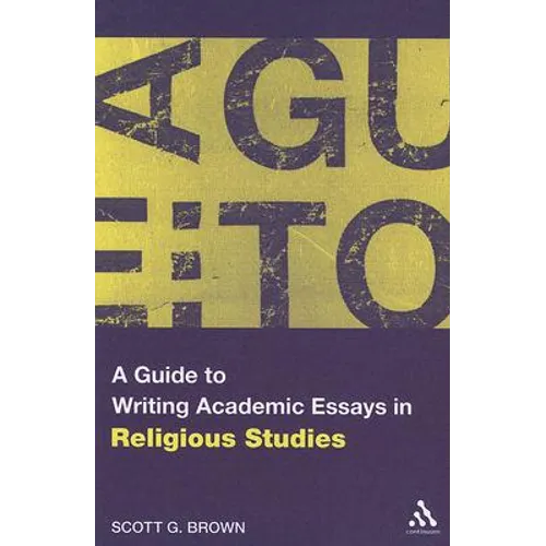 A Guide to Writing Academic Essays in Religious Studies - Paperback
