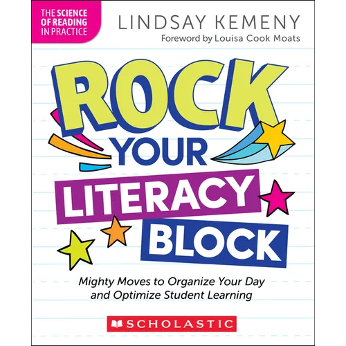 Rock Your Literacy Block: Mighty Moves to Organize Your Day and Optimize Student Learning - Paperback