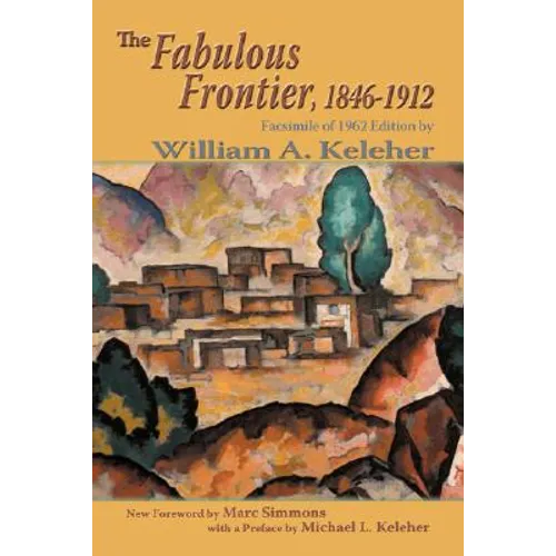 The Fabulous Frontier, 1846-1912: Facsimile of 1962 Edition - Paperback