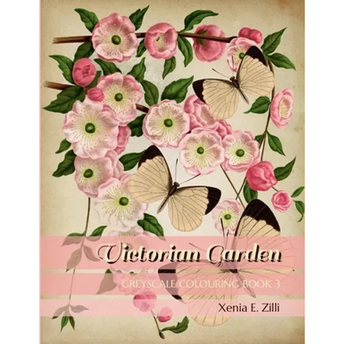 Victorian Garden: Greyscale Colouring Book 3 - Paperback