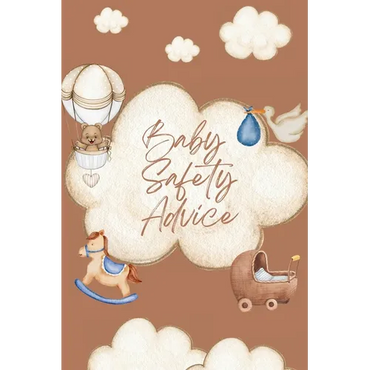 The Complete Baby Safety Guide: Essential Tips for Keeping Your Baby Safe at Home and Outdoors - Paperback
