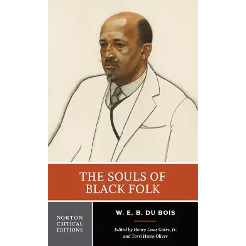 The Souls of Black Folk: A Norton Critical Edition - Paperback