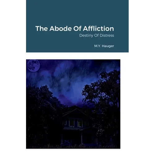 The Abode Of Affliction: Destiny Of Distress - Hardcover