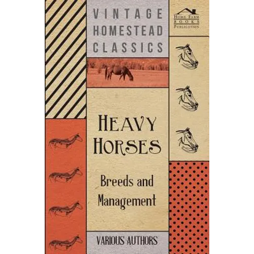 Heavy Horses - Breeds and Management - Paperback