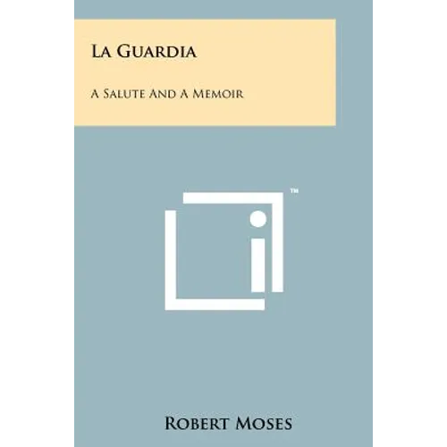 La Guardia: A Salute And A Memoir - Paperback