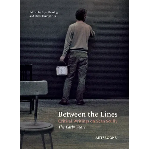 Between the Lines: Critical Writings on Sean Scully: The Early Years - Hardcover