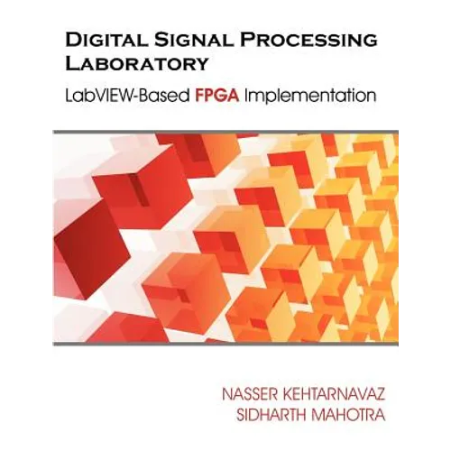 Digital Signal Processing Laboratory: LabVIEW-Based FPGA Implementation - Paperback