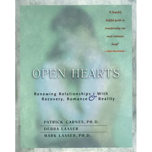Open Hearts: Renewing Relationships with Recovery, Romance & Reality - Paperback