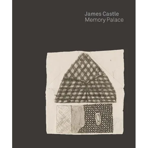 James Castle: Memory Palace - Hardcover