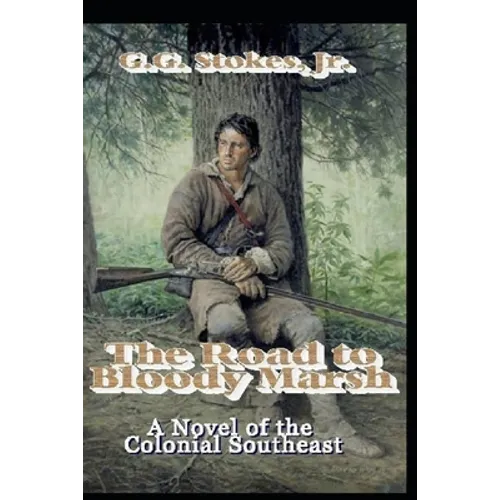 The Road to Bloody Marsh: A Novel of King George's War - Paperback