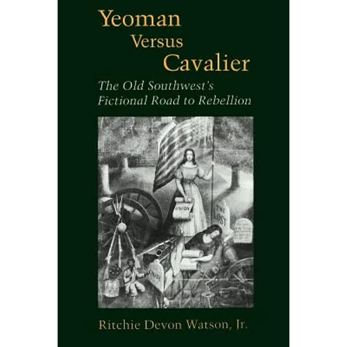 Yeoman Versus Cavalier: The Old Southwest's Fictional Road to Rebellion - Paperback