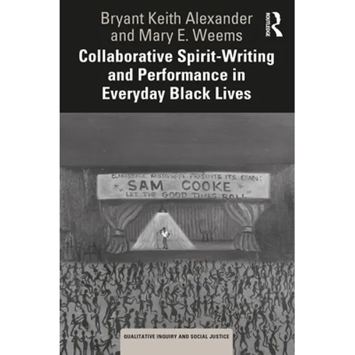 Collaborative Spirit-Writing and Performance in Everyday Black Lives - Paperback