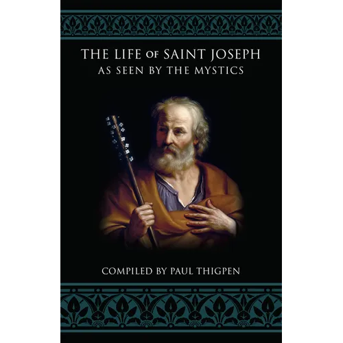 The Life of Saint Joseph as Seen by the Mystics - Paperback