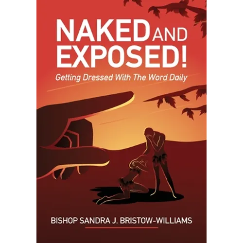 Naked and Exposed: Getting Dressed With The Word Daily - Paperback