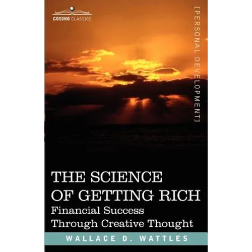 The Science of Getting Rich: Financial Success Through Creative Thought - Paperback