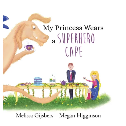 My Princess Wears a Superhero Cape - Hardcover