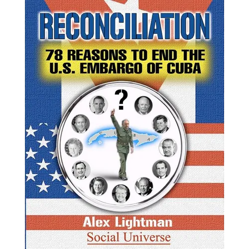 Reconciliation: 78 Reasons to End the U.S. Embargo of Cuba - Paperback