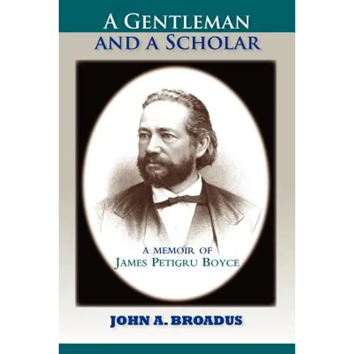 A Gentleman and a Scholar: Memoir of James P. Boyce (Paper) - Paperback