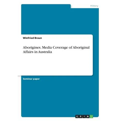Aborigines. Media Coverage of Aboriginal Affairs in Australia - Paperback