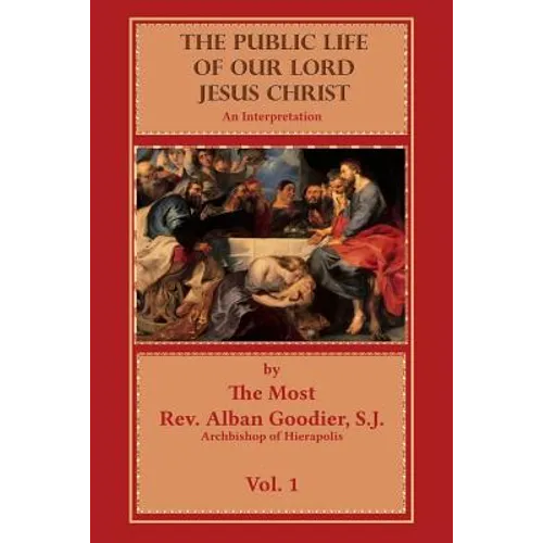The Public Life of Our Lord Jesus Christ: An Interpretation - Paperback
