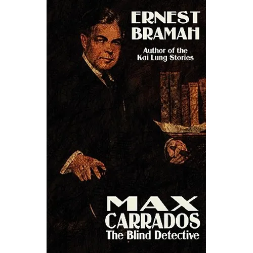 Max Carrrados, the Blind Detective - Hardcover