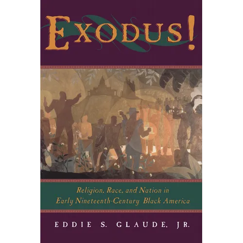 Exodus!: Religion, Race, and Nation in Early Nineteenth-Century Black America - Paperback