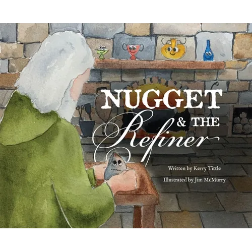 Nugget and the Refiner - Hardcover