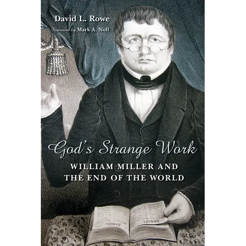 God's Strange Work: William Miller and the End of the World - Paperback