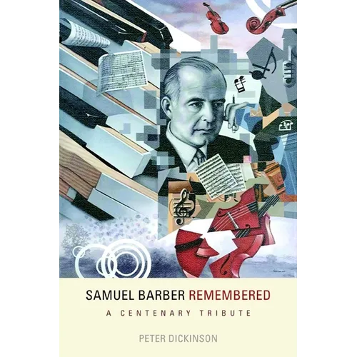 Samuel Barber Remembered: A Centenary Tribute - Hardcover