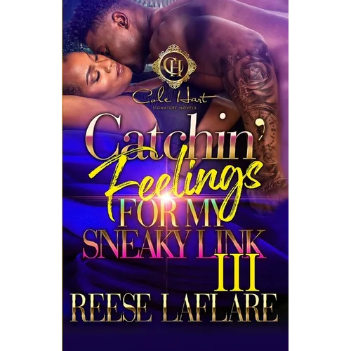 Catchin' Feelings For My Sneaky Link 3: An African American Romance: The Finale - Paperback